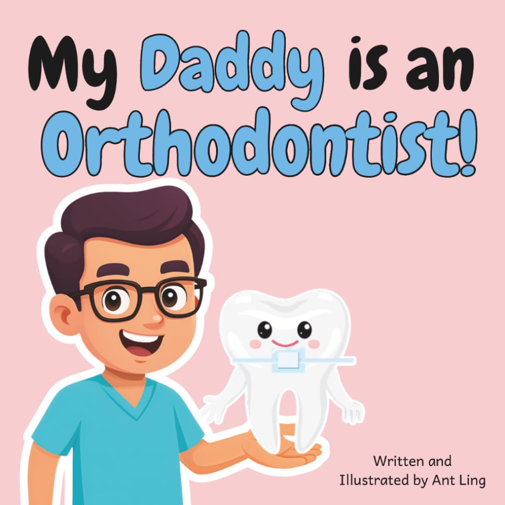 My Daddy is an Orthodontist!: Doctor picture book for children about real medical careers. Perfect for inspiring curious kids who love STEM, medicine, ... Club: Doctors (Careers for Kids Ages 2–6))