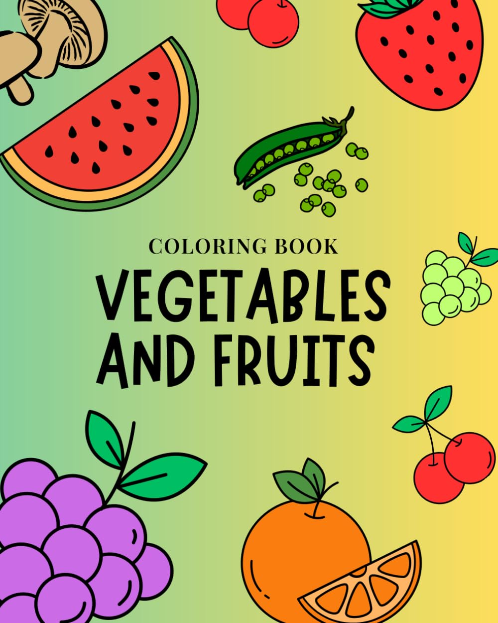 VEGETABLES AND FRUITS: COLORING BOOK