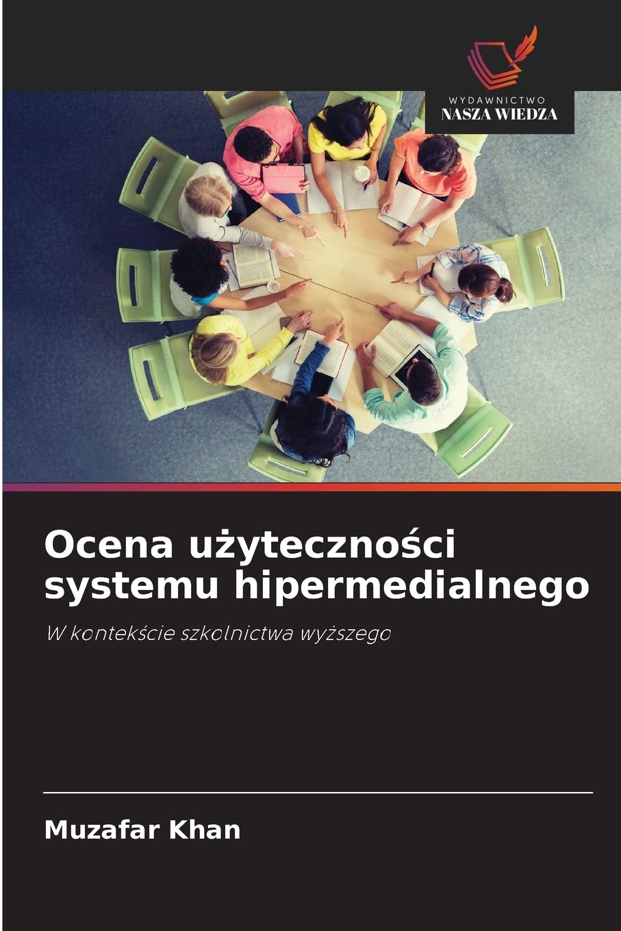 Ocena użyteczności systemu hipermedialnego: W kontek¿cie szkolnictwa wy¿szego