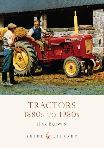 Tractors: 1880s to 1980s (Shire Library Book 577) (English Edition)