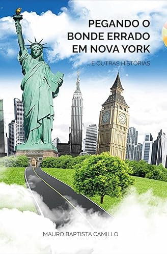 Pegando o bonde errado em Nova York e outras histórias