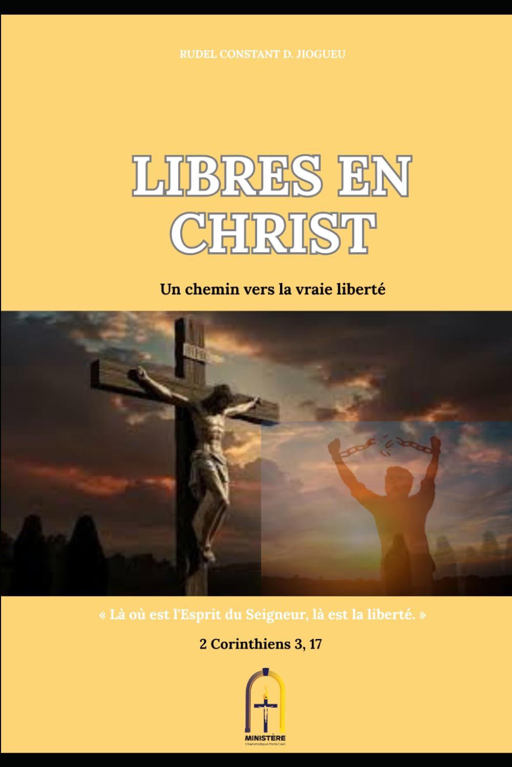 LIBRES EN CHRIST: Un vrai chemin de liberté (COMBAT SPIRITUEL)
