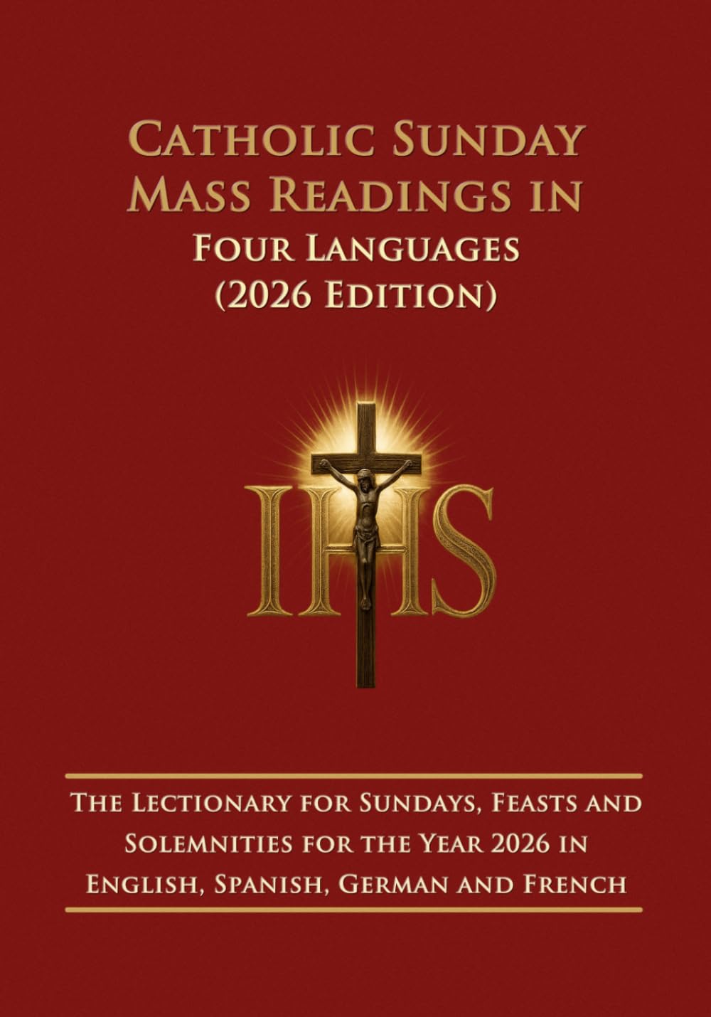 Catholic Sunday Mass Readings in Four Languages (2026 Edition): The Lectionary for Sundays, Feasts and Solemnities for the Year 2026 in English, Spanish, German and French