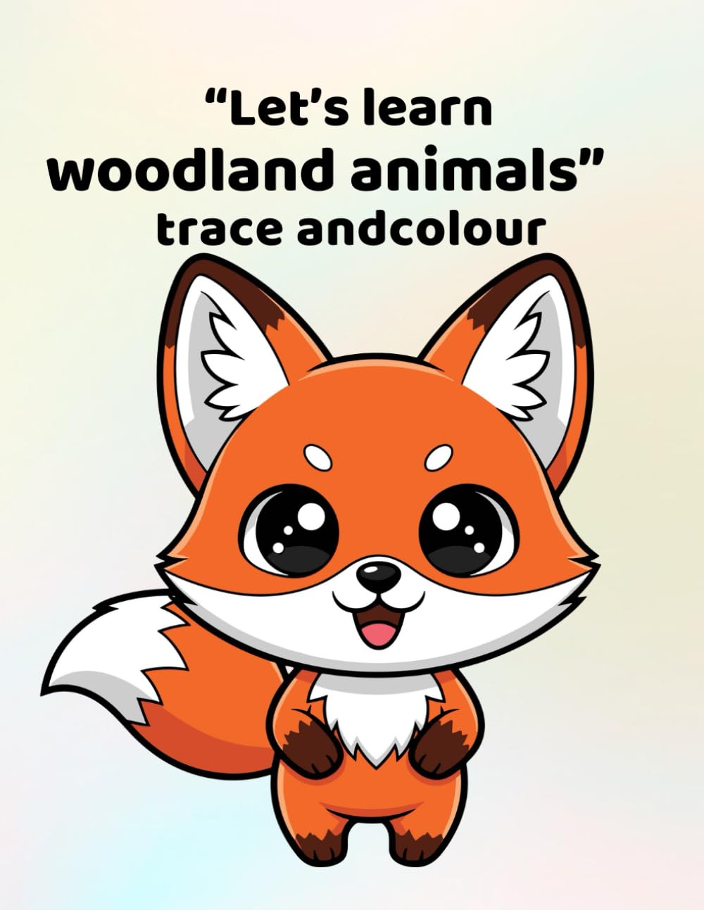 Let's learn woodland animals - trace and colour: Making learning fun - for ages 3 - 6