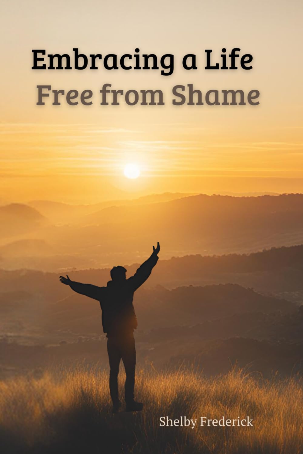 Embracing A Life Free From Shame