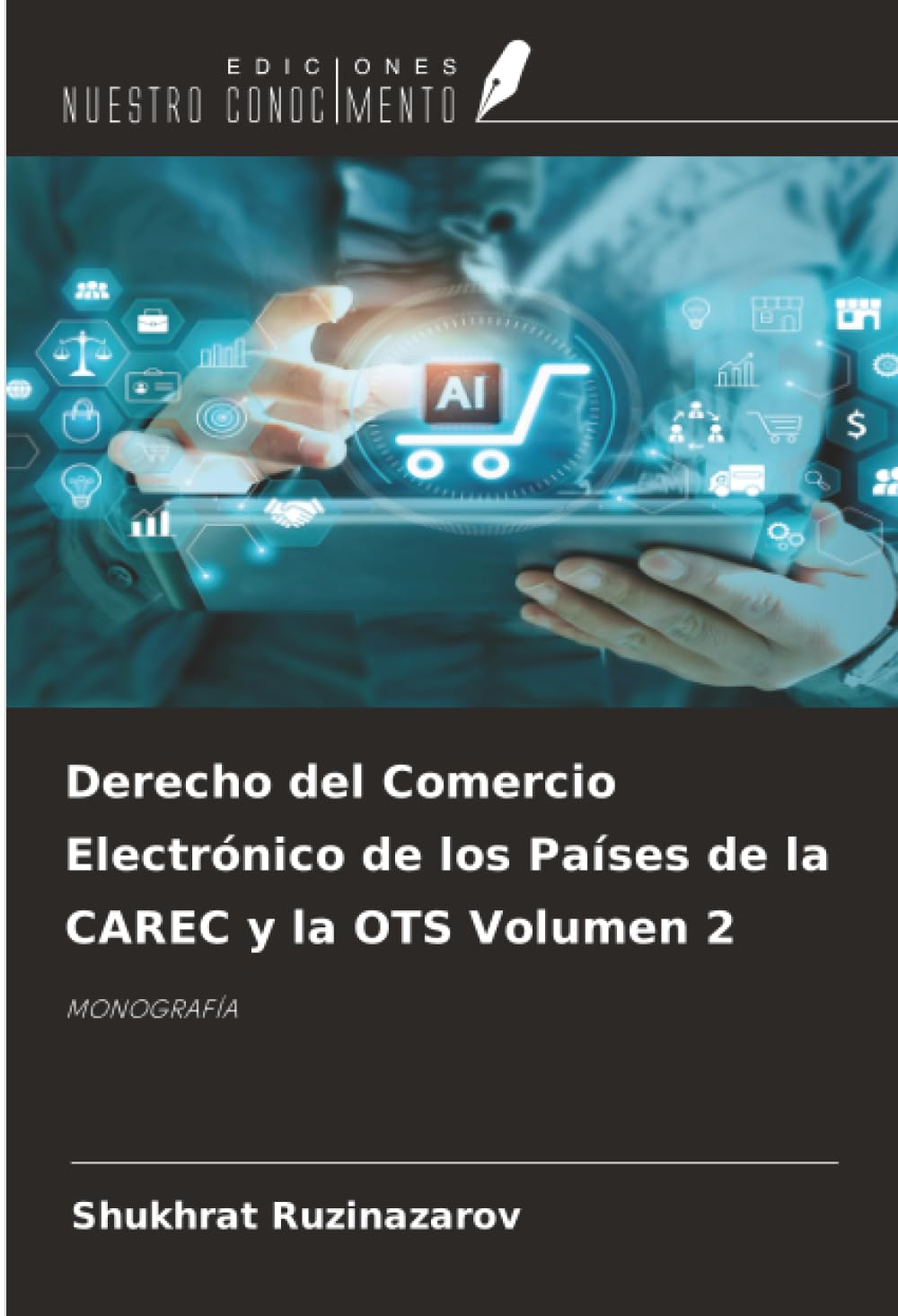 Derecho del Comercio Electrónico de los Países de la CAREC y la OTS Volumen 2: MONOGRAFÍA