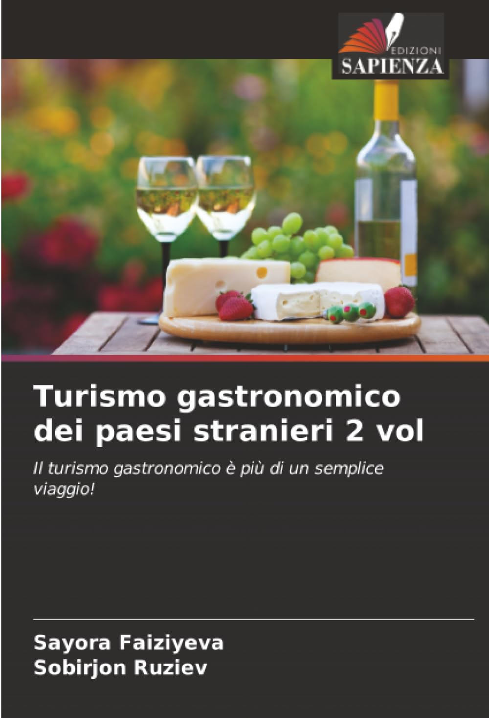 Turismo gastronomico dei paesi stranieri 2 vol: Il turismo gastronomico è più di un semplice viaggio!