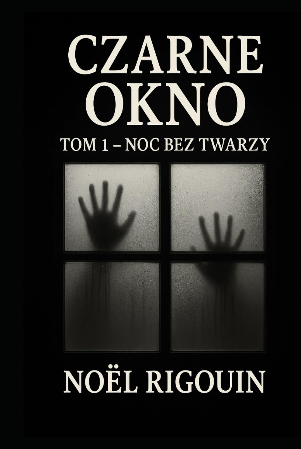 CZARNE OKNO: TOM 1 – NOC BEZ TWARZY