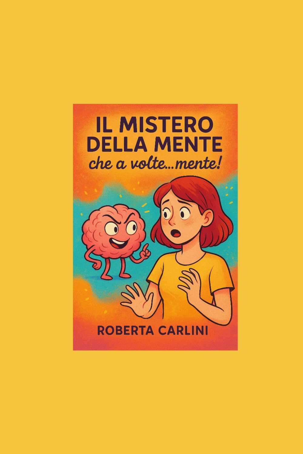 Il mistero della mente che a volte...mente!