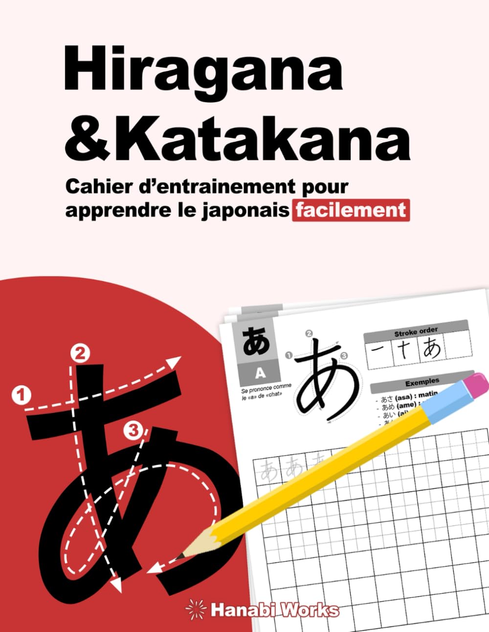 Hiragana & Katakana - Cahier d'entraînement pour apprendre le japonais facilement: Méthode simple et efficace pour découvrir les bases du japonais