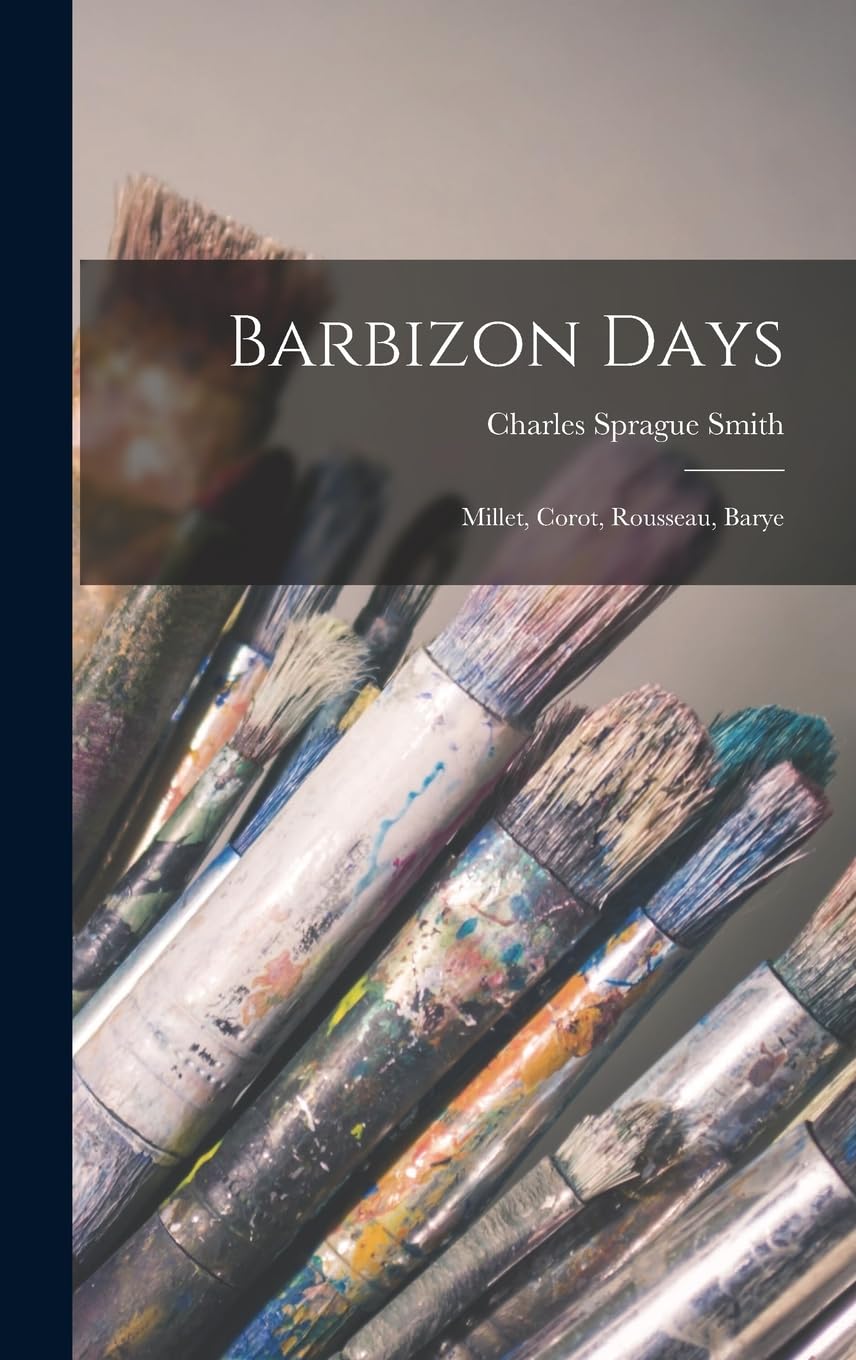 Barbizon Days livre sur l'histoire de l'art de Millet Corot Rousseau et Barye
