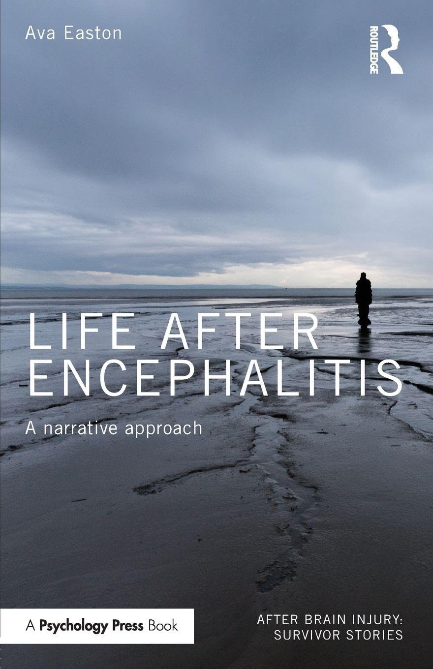 Life After Encephalitis: A Narrative Approach (After Brain Injury: Survivor Stories)      1st Edition