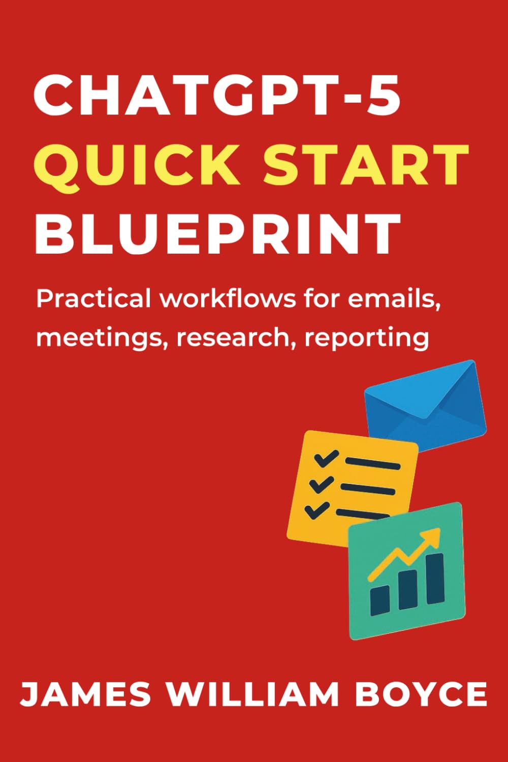 ChatGPT-5 Quick Start Blueprint: How to Get More Done in Less Time