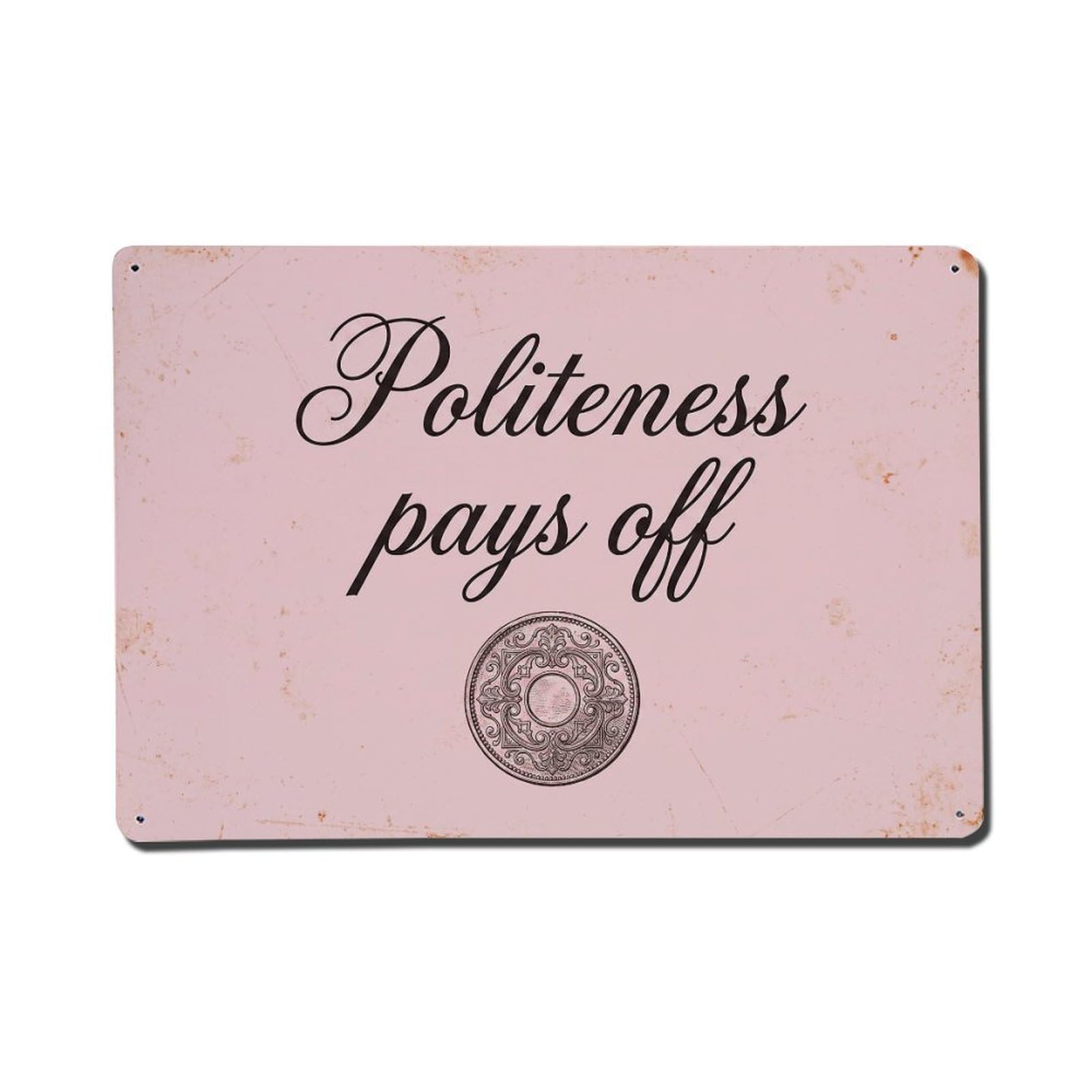 Olhnbad Style Politeness Pays Off Positive Saying Metal Tin Sign