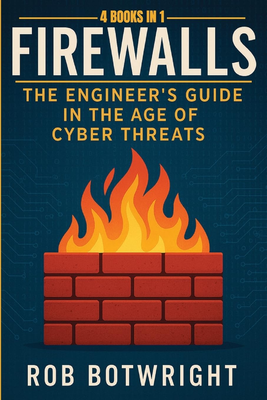 Firewalls: The Engineer's Guide in the Age of Cyber Threats