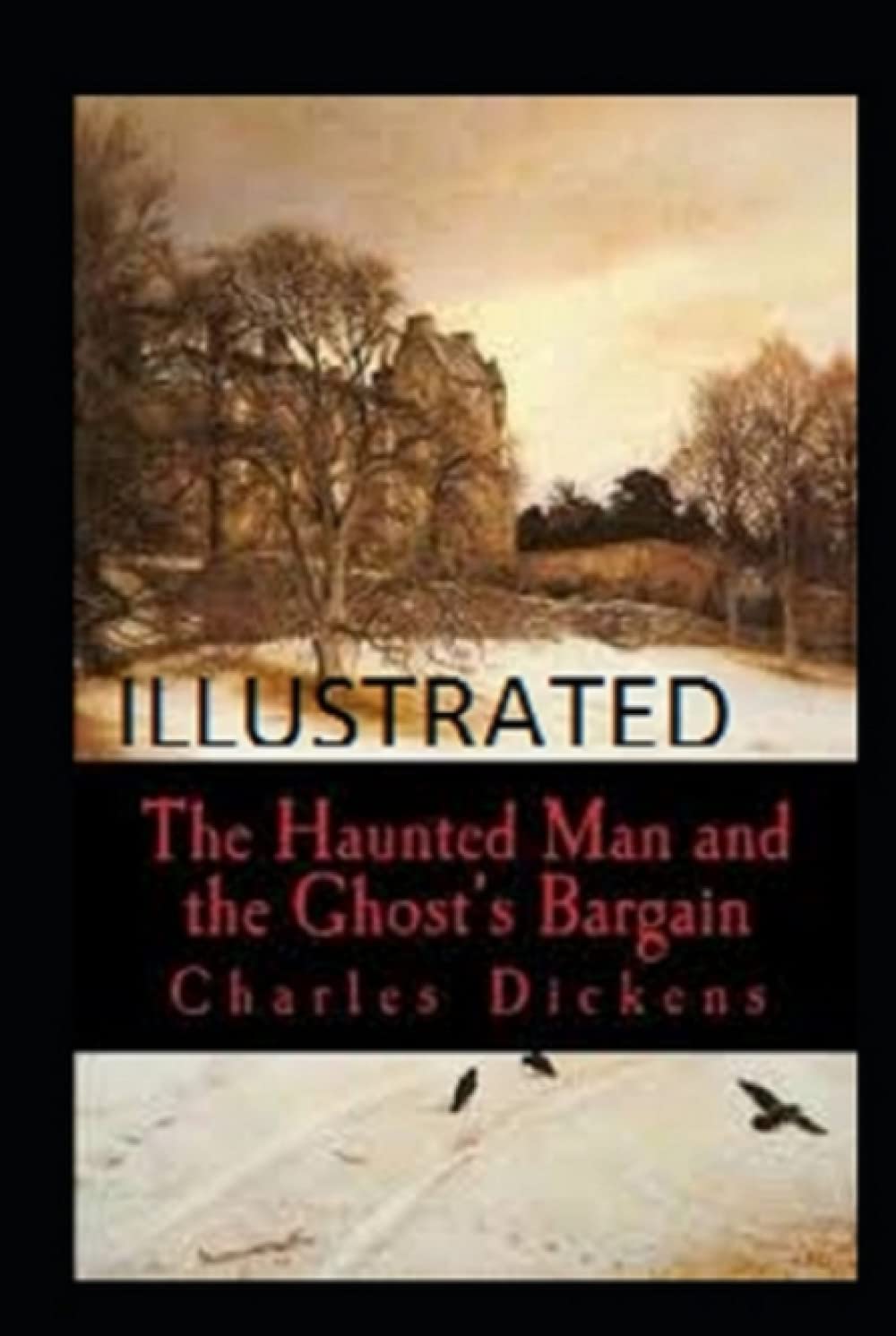 The Haunted Man and the Ghost's Bargain Illustrated