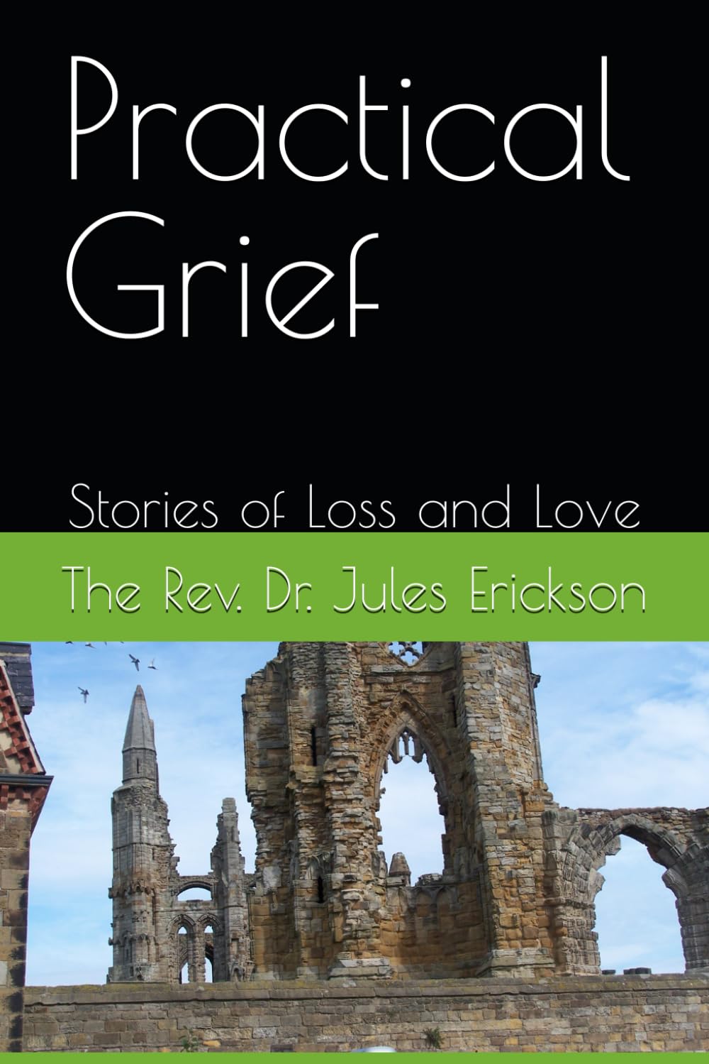 Practical Grief: Stories of Loss and Love
