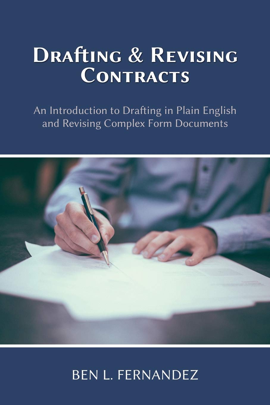 Vandeplas Pub. Drafting and Revising Contracts: An Introduction to Drafting in Plain English and Revising Complex Form Documents