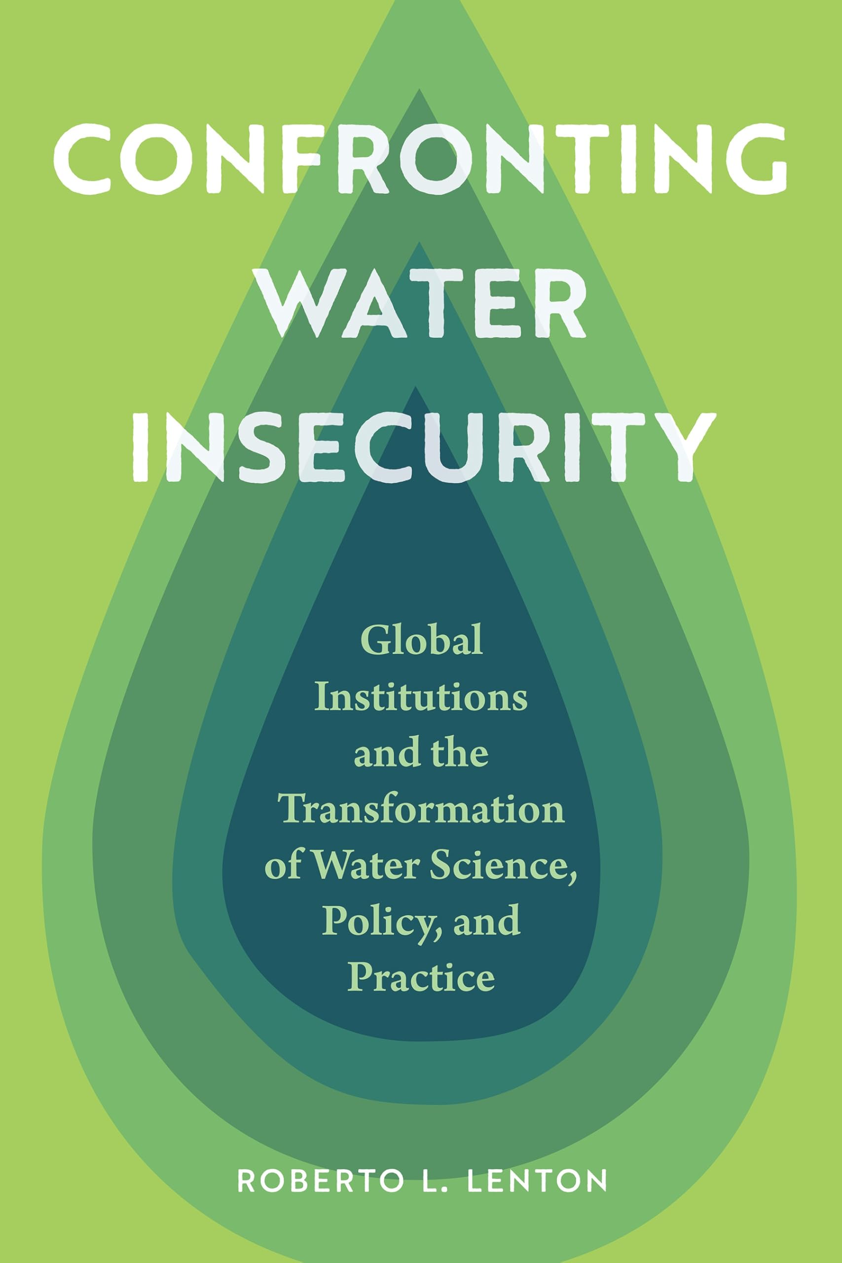 Confronting Water Insecurity by Roberto L. Lenton (Paperback Book)