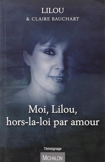 Moi, Lilou, hors-la-loi par amour