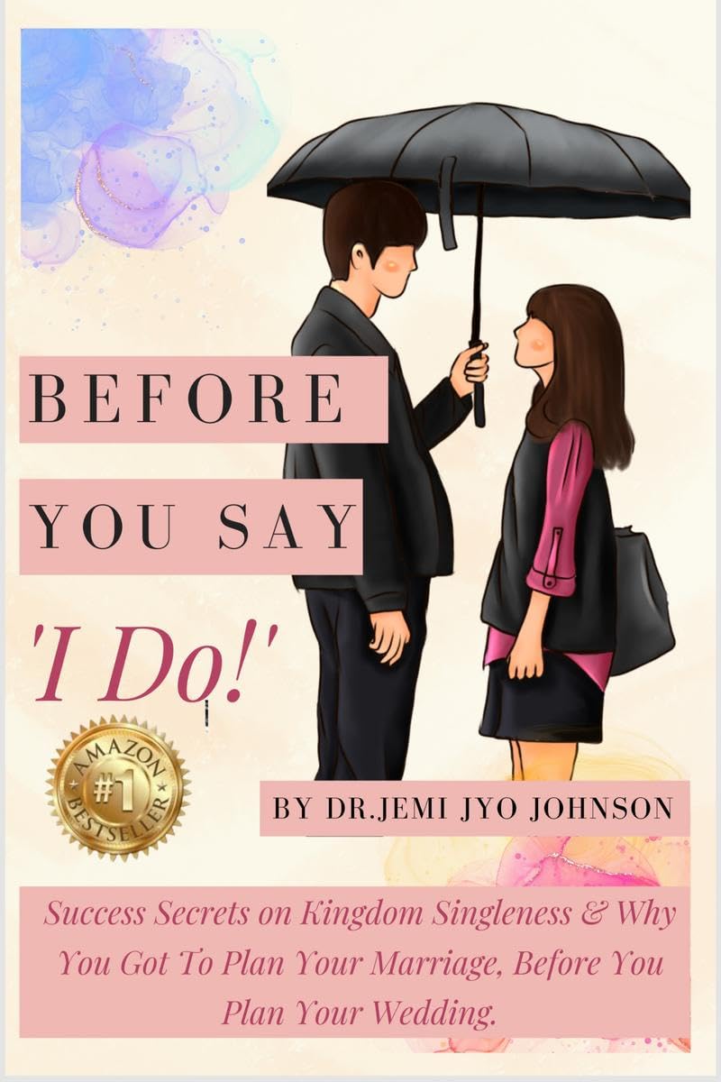 Before You Say, 'I Do!': Success Secrets on Kingdom Singleness & Why You Got To Plan Your Marriage, Before You Plan Your Wedding...: Transformation story of RSS activist into Humanist