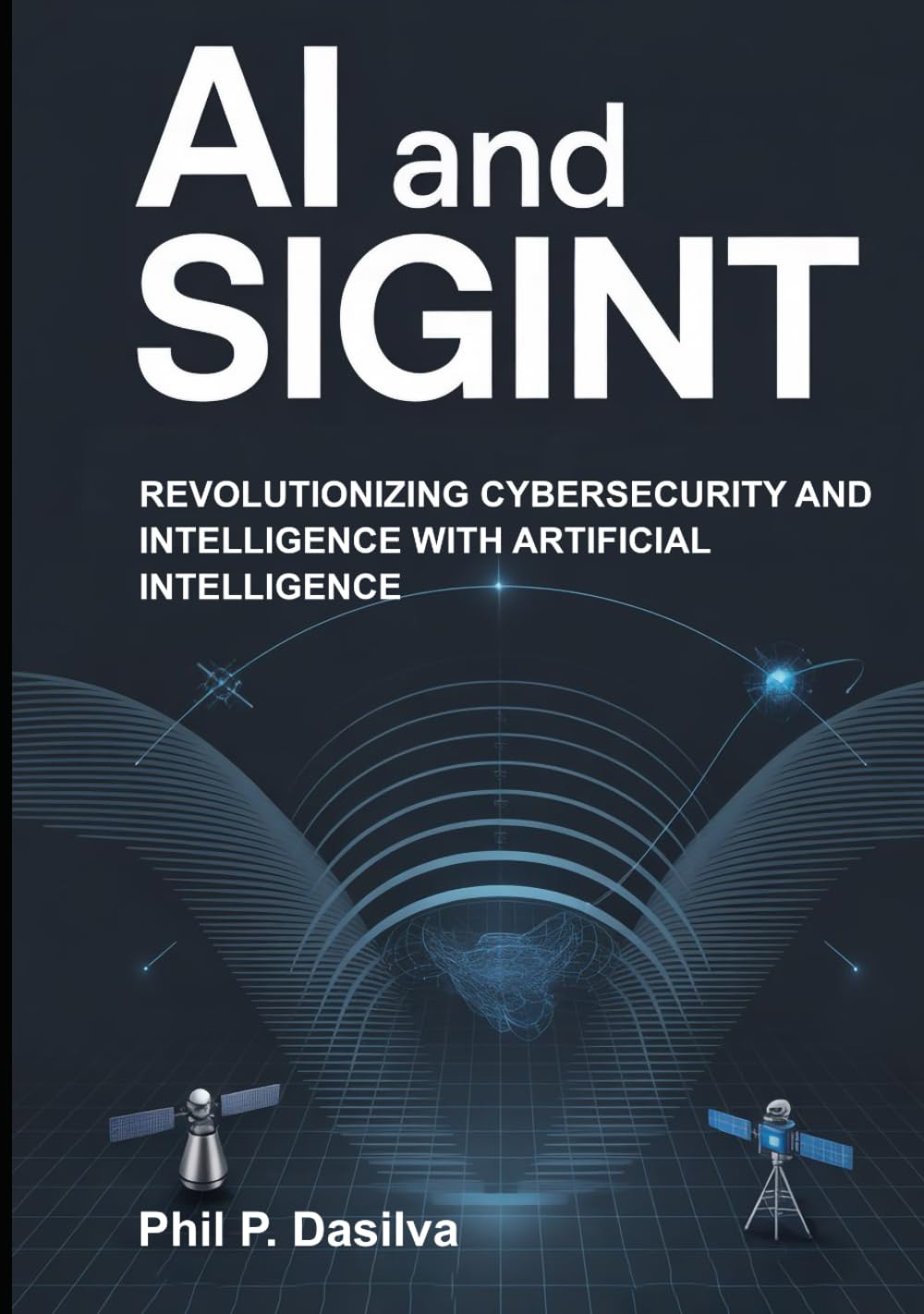 AI AND SIGINT: Revolutionizing Cybersecurity and Intelligence with Artificial Intelligence