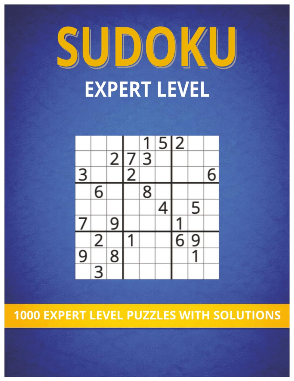 Sudoku – Expert Level: 1000 Challenging Puzzles with Complete Solutions | A Serious Sudoku Book for Advanced Players