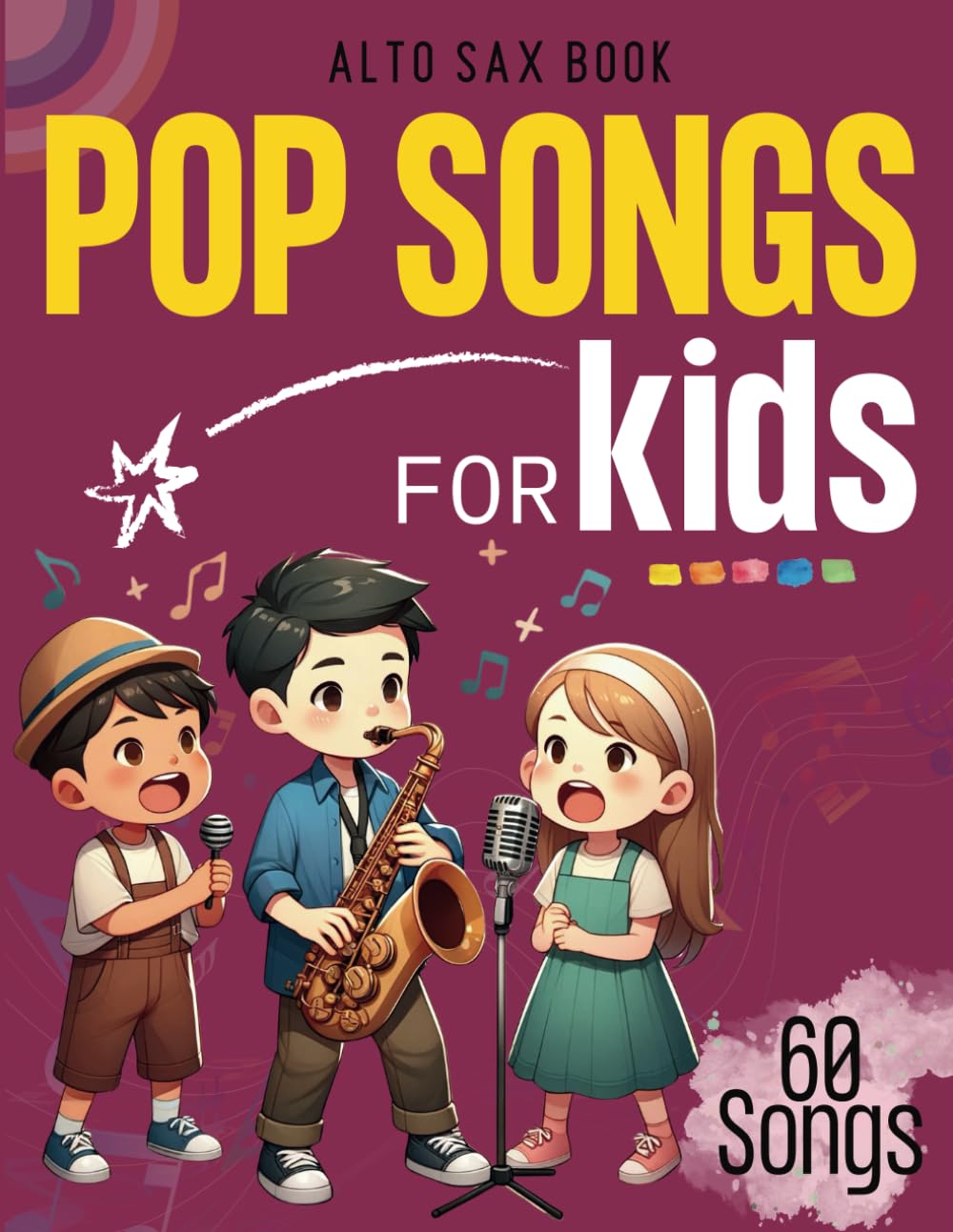 60 Pop Songs For Kids Alto Sax Book: Alto Sax Solo