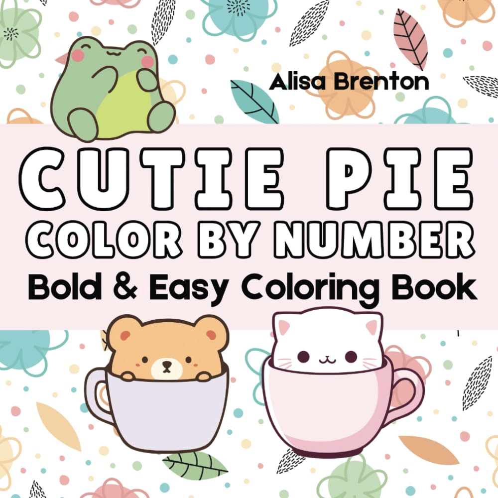 Cutie Pie Color By Number: Bold and Easy Coloring Book Featuring Simple Designs and Light, Pastel Colors