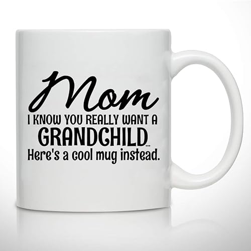 Taza de café novedosa para mamá, Here's A Mug in stead of a Grandchild- Impresión frontal y trasera, idea de regalo para madres, el mejor regalo