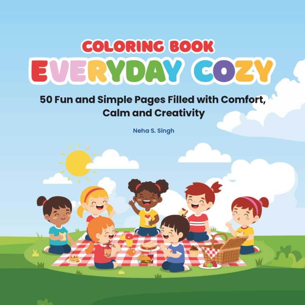 Coloring Book Everyday Cozy: 50 Fun and Simple Pages Filled with Comfort, Calm, and Creativity