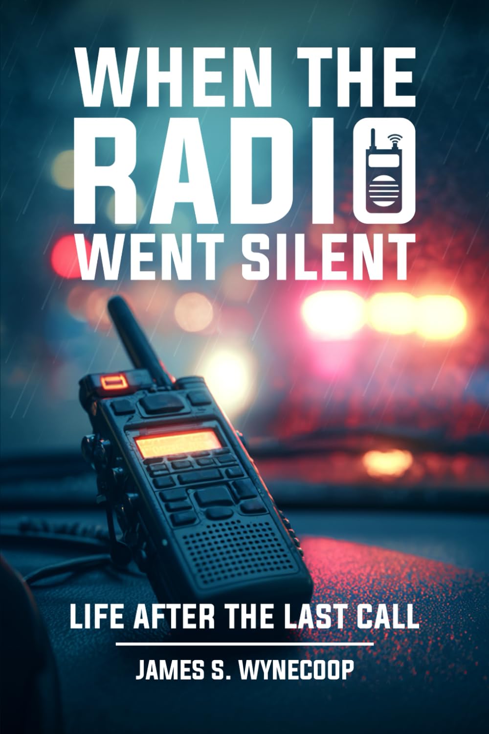 WHEN THE RADIO WENT SILENT: A Life on the Road Between Duty and Home