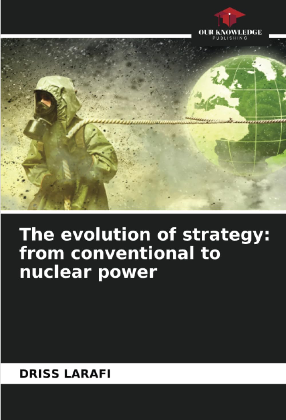 The evolution of strategy: from conventional to nuclear power