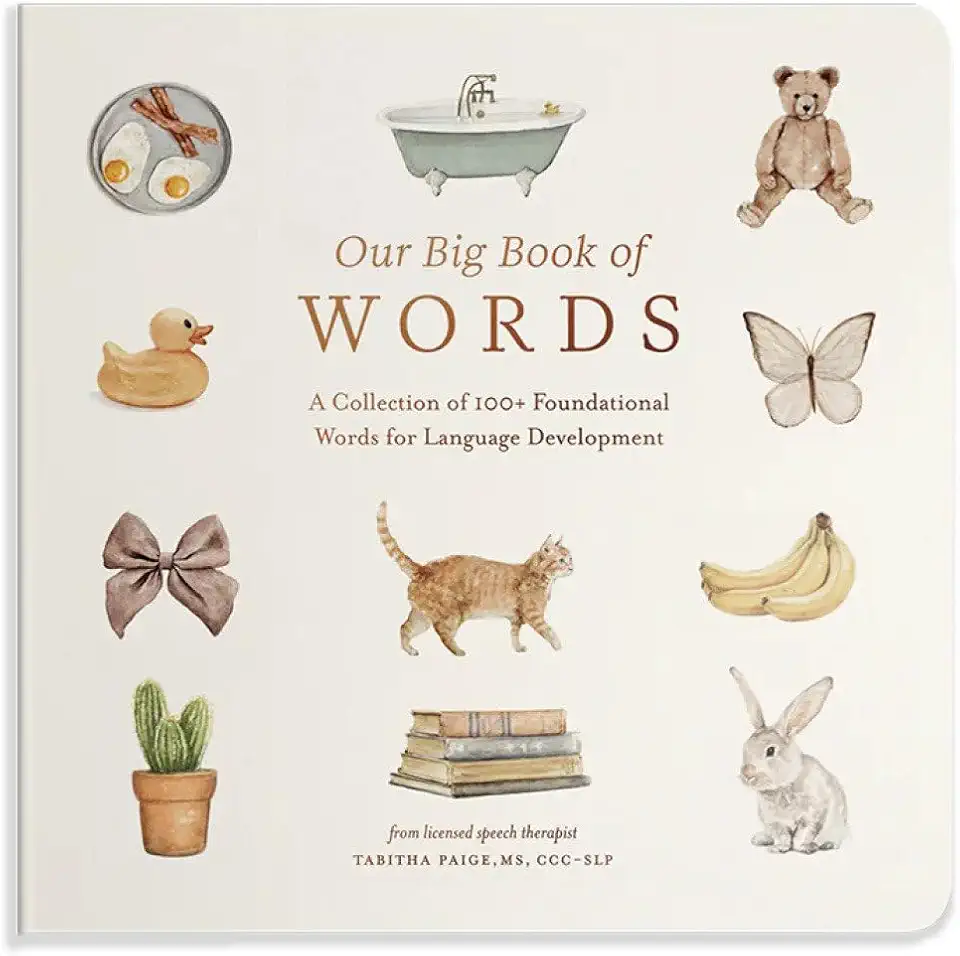 Our Big Book of First Words: A Collection of 100+ Foundational Words for Language Development (Tabitha Paige Children's Book Series)