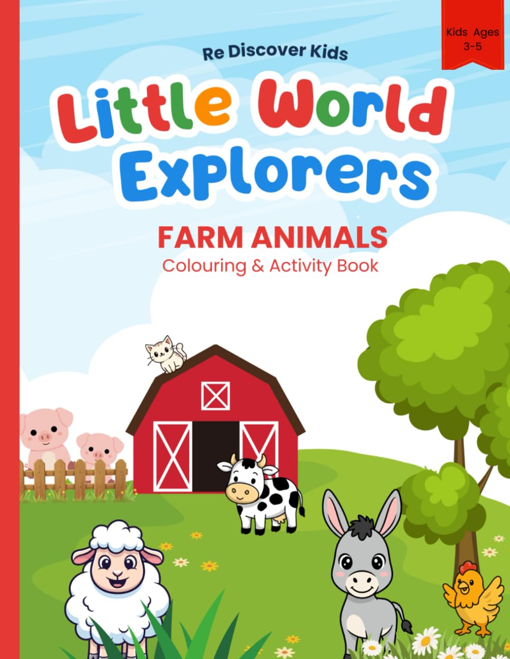 Farm Animals Colouring and Activity Book for Kids 3-5: Fun and Easy Colouring Pages, Tracing, Counting and Learning Activities for Preschool and Toddlers (Little World Explorers)
