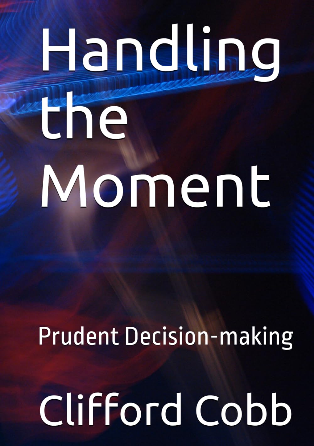 Handling the Moment: Prudent Decision-making