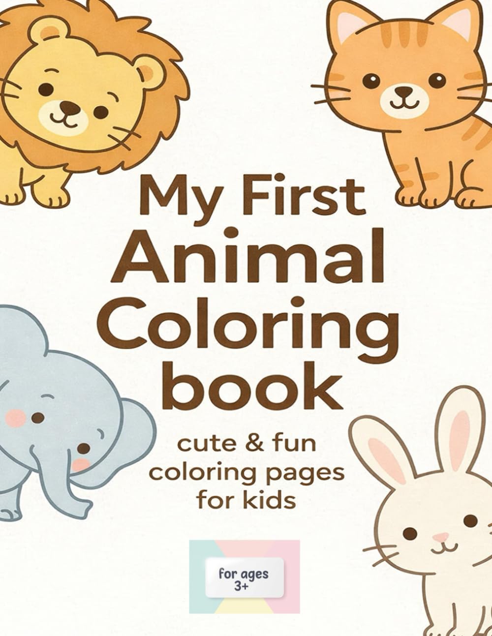 My First Animal Coloring Book: Big and Easy Coloring Pages for Kids Ages 3+