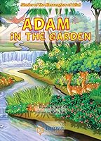 Stories of the Messengers of Allah Series - Adam in the Garden 1936569507 Book Cover