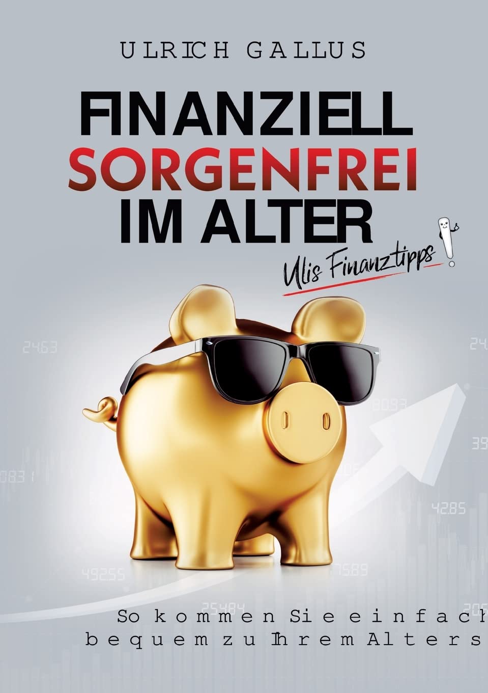 Finanziell sorgenfrei im Alter: Ulis Finanztipps