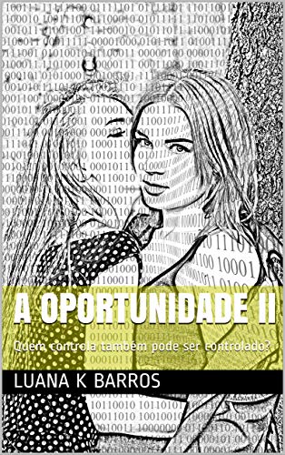 A Oportunidade II: Quem controla também pode ser controlado?