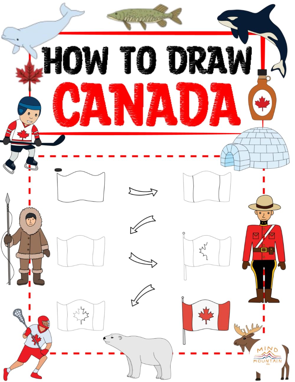How To Draw Canada: A Step-by-Step Drawing Adventure Through Canada’s Iconic Symbols