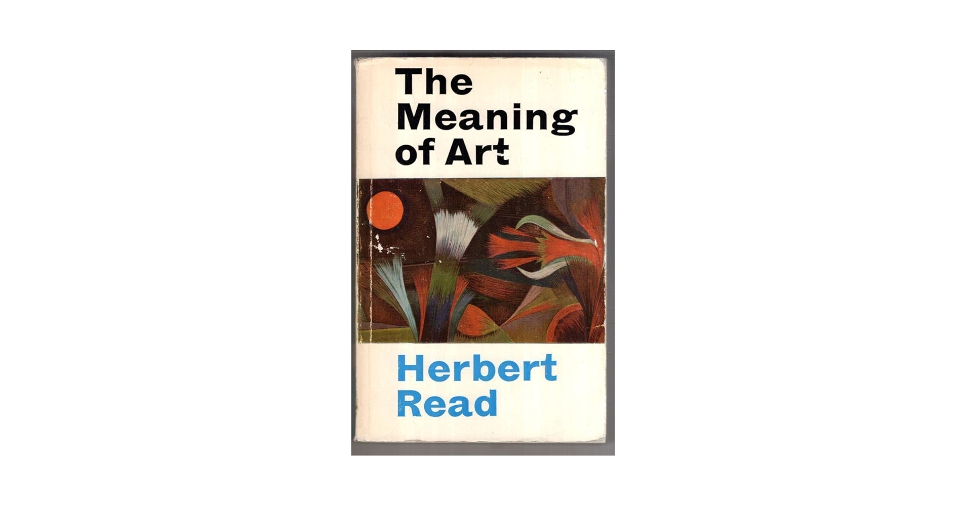 アート・デザイン・音楽 The practice of design by Herbert Read The Meaning of Art: Read, Herbert: 9780571096589: Amazon.com: Books