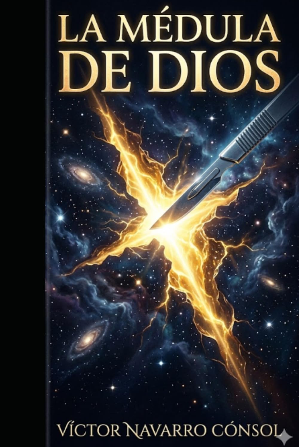 LA MÉDULA DE DIOS (CÓDIGO ORIGEN LA REBELIÓN DEL ARQUITECTO)