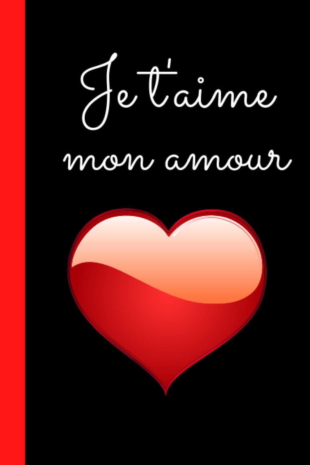 Image Je T aime Mon Amour Amazon.co.jp: Je t'aime mon amour: Cadeau je t'aime mon amour Saint  Valentin- Carnet de notes je t'aime original chic à offrir à son amoureux,  amoureuse- Carnet 100 PAGES lignées, FORMAT 6*9 pouces,
