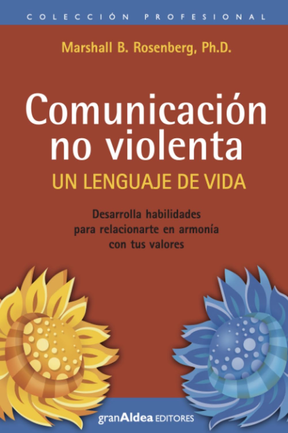 Comunicación no violenta: Un lenguaje de vida (Colección Profesional)