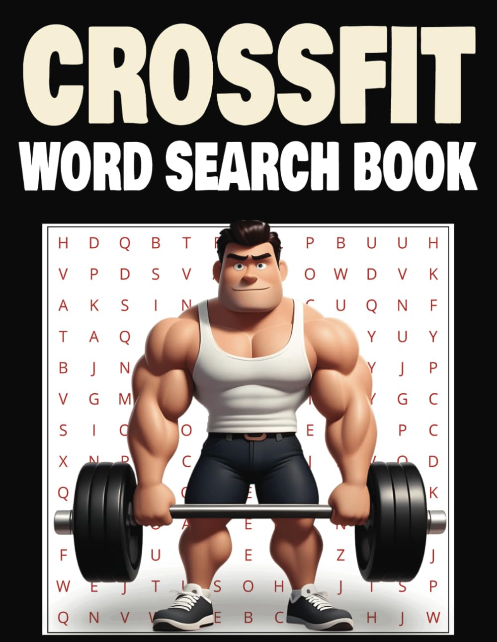The Ultimate CrossFit Word Search Book: Train Your Brain Like an Athlete!: 55 Challenging Puzzles for CrossFit Fans | Large Print | 8.5 x 11 inches (21.6 x 27.9 cm)