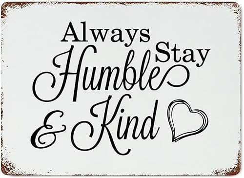 LUIJORGY Letrero de metal para la familia letrero de metal decorativo con texto en inglés Always Stay Humble And Kind divertido diseño retro placa