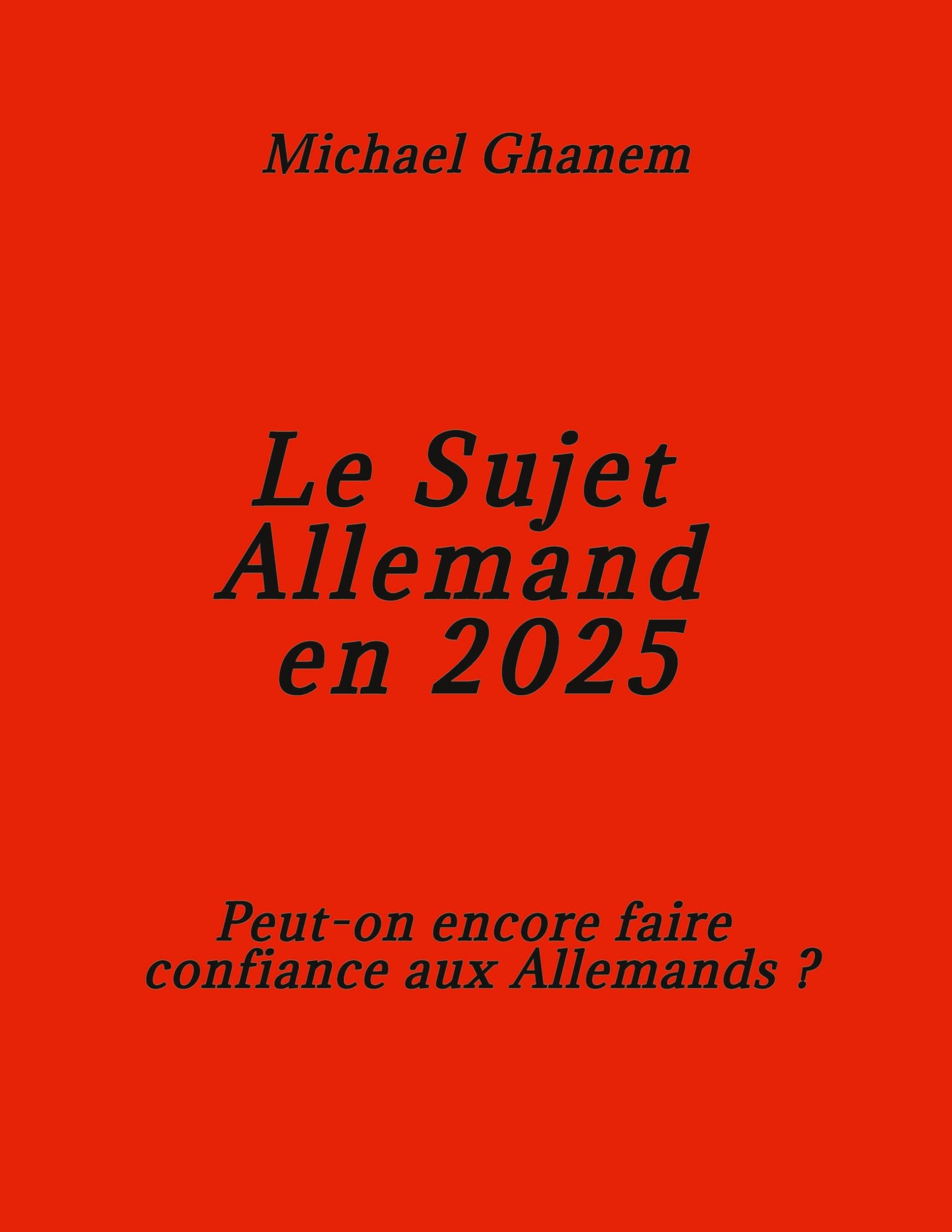 Le Sujet allemand en 2025: Peut-on encore faire confiance aux Allemands?
