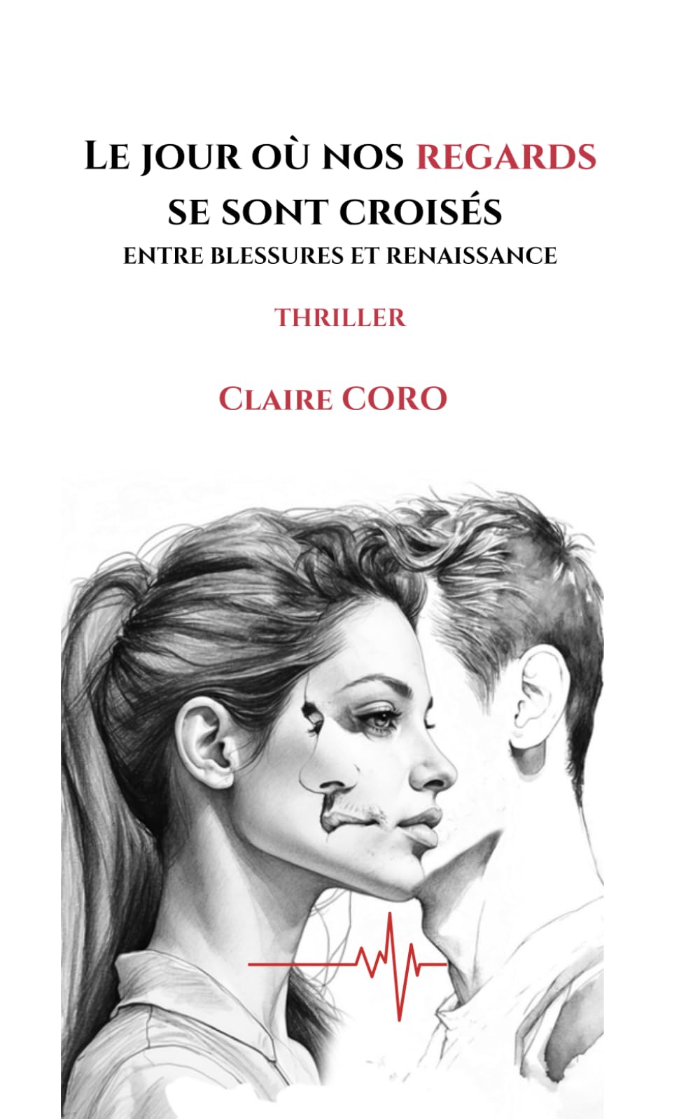 Le jour où nos regards se sont croisés: Entre blessures et renaissances