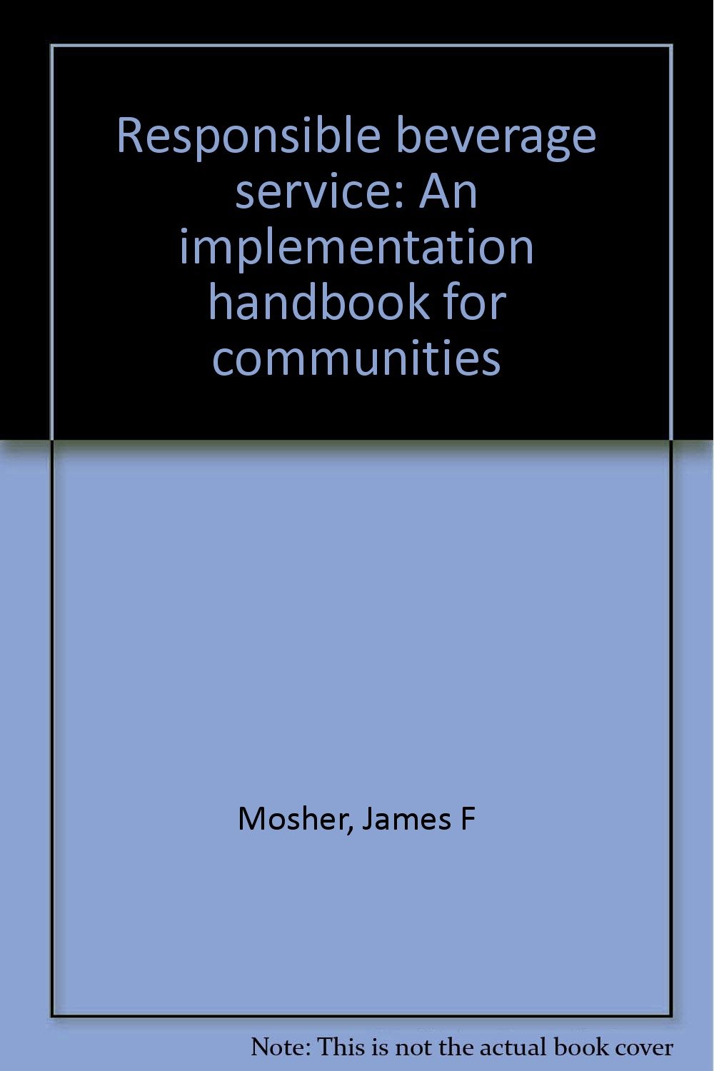 Responsible beverage service An implementation handbook for